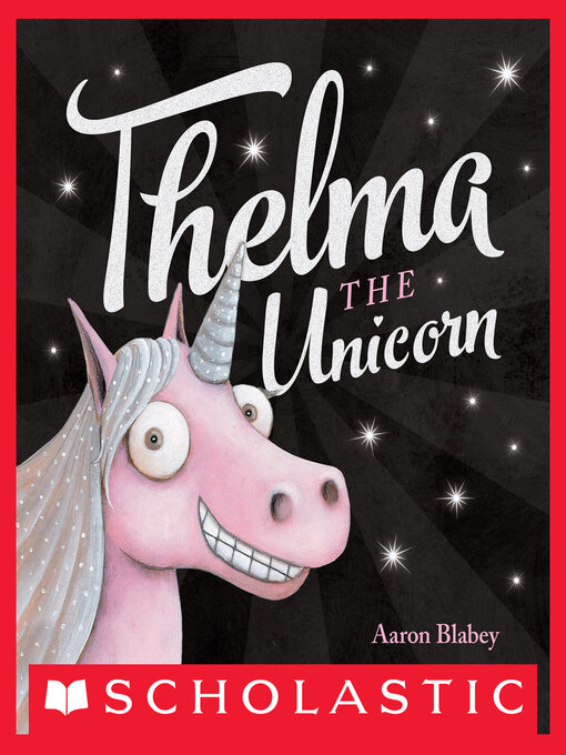Title details for Thelma the Unicorn by Aaron Blabey - Available
